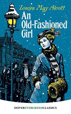 An Old-Fashioned Girl by Louisa May Alcott