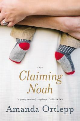 Claiming Noah by Amanda Ortlepp