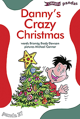 Danny's Crazy Christmas by Brianóg Brady Dawson