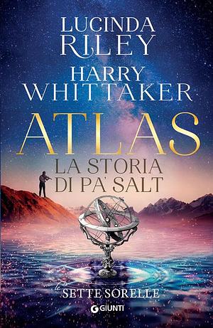 Atlas - La storia di Pa' Salt by Harry Whittaker, Lucinda Riley