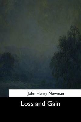 Loss and Gain by John Henry Newman