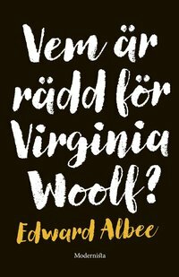 Vem är rädd för Virginia Woolf? by Edward Albee