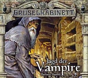 Gruselkabinett 32/33 - Jagd der Vampire by Barbara Hambly
