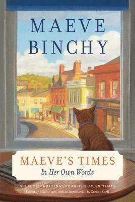 Maeve's Times: In Her Own Words by Maeve Binchy