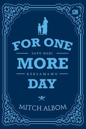 For One More Day - Satu Hari Bersamamu by Mitch Albom
