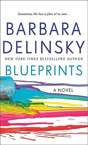 Blueprints: A Novel by Barbara Delinsky, Barbara Delinsky
