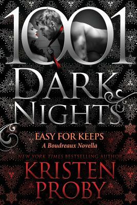 Easy For Keeps: A Boudreaux Novella by Kristen Proby