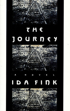 The Journey by Joanna Weschler, Ida Fink, Francine Prose