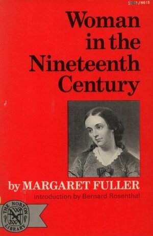 Woman In The Nineteenth Century by Margaret Fuller