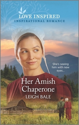 Her Amish Chaperone by Leigh Bale