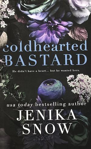 Coldhearted bastard by Jenika Snow