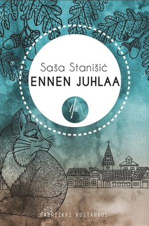 Ennen juhlaa by Saša Stanišić