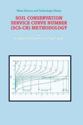 Soil Conservation Service Curve Number (Scs-Cn) Methodology by S. K. Mishra, V. P. Singh