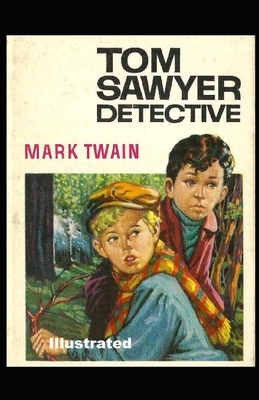 Tom Sawyer, Detective Illustrated by Mark Twain