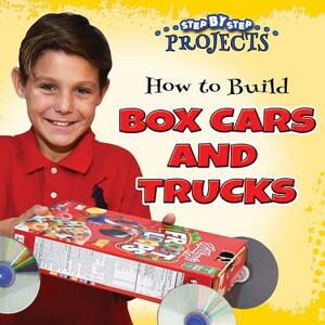 How to Build Box Cars and Trucks by Jeff Barger