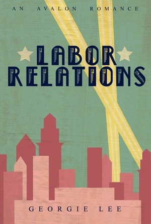 Labor Relations by Georgie Lee