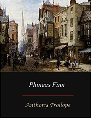 Phineas Finn by Anthony Trollope