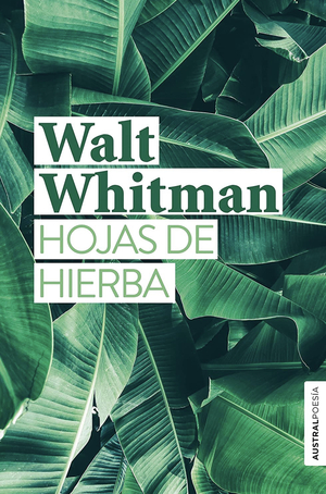 Hojas de Hierba by Walt Whitman