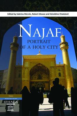 Najaf: Portrait of a Holy City by Sabrina Mervin, Robert Gleave
