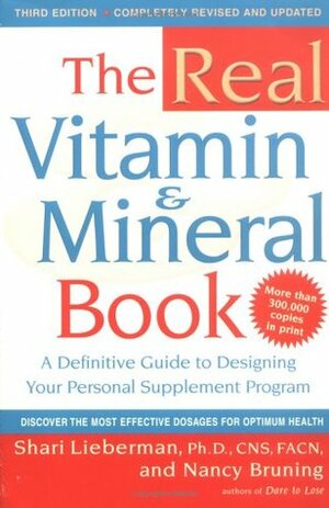 The Real Vitamin and Mineral Book by Shari Lieberman, Nancy Bruning