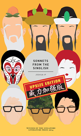 Sonnets from the Singlish Upsize Edition by Joshua Ip