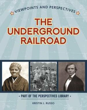 Viewpoints on the Underground Railroad by Kristin J. Russo