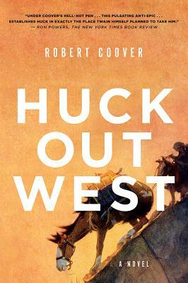 Huck Out West by Robert Coover