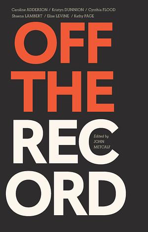 Off the Record by Caroline Adderson