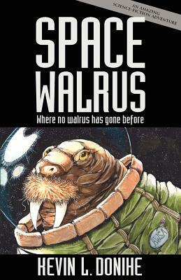 Space Walrus by Kevin L. Donihe