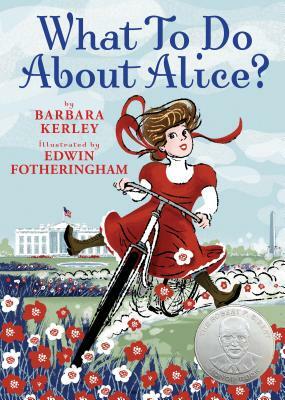 What to Do about Alice? by Barbara Kerley