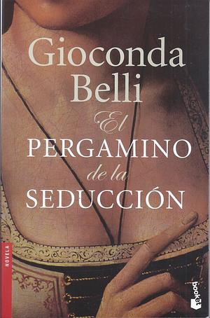 El Pergamino De La Seducción by Gioconda Belli