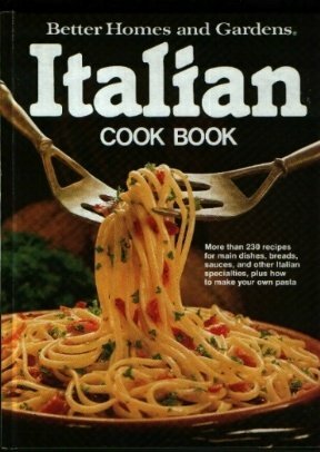 Better Homes and Gardens Italian Cook Book by Better Homes and Gardens