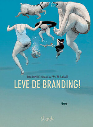 Leve de branding by David Prudhomme, Pascal Rabaté