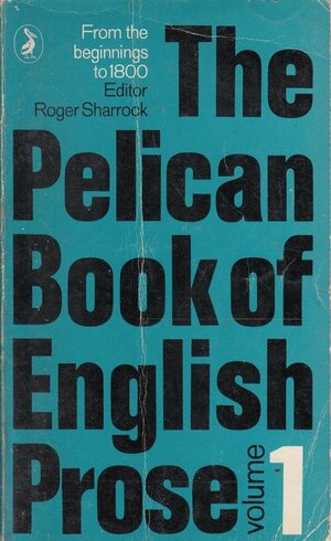The Pelican Book of English Prose by Roger Sharrock