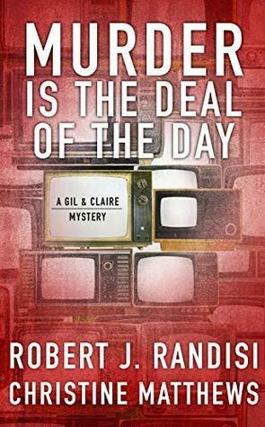 Murder Is the Deal of the Day: A Gil & Claire Hunt Mystery by Christine Matthews, Robert J. Randisi
