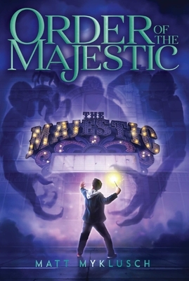 Order of the Majestic, Volume 1 by Matt Myklusch