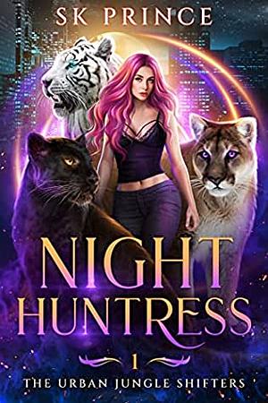 Night Huntress by S.K. Prince