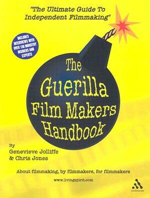 The Guerilla Film Makers Handbook by Chris Jones, Genevieve Jolliffe