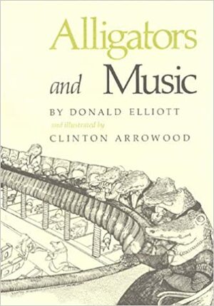 Alligators and Music by Donald Elliott