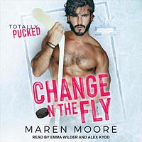 Change on the Fly by Maren Moore