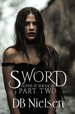 Sword: Part Two by Db Nielsen