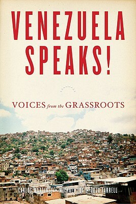 Venezuela Speaks!: Voices from the Grassroots by 