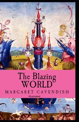 The Blazing World Illustrated by Margaret Cavendish