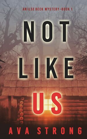 Not Like Us by Ava Strong