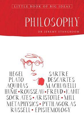 Little Book of Big Ideas: Philosophy by Jeremy Stangroom