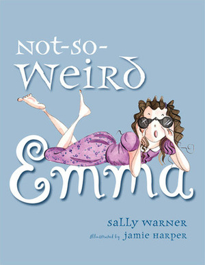 Not-So-Weird Emma by Jamie Harper, Sally Warner