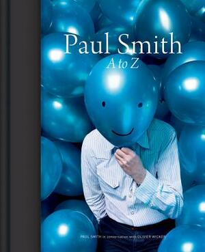 Paul Smith: A to Z by Paul J. Smith