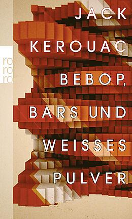 BeBop, Bars und weißes Pulver by Jack Kerouac