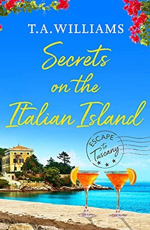 Secrets on the Italian Island by T.A. Williams