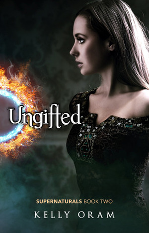 Ungifted by Kelly Oram